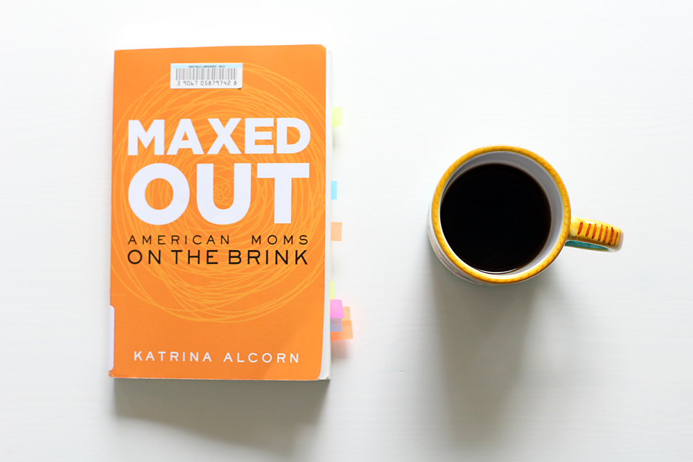 book review of Maxed Out - American Moms on the Brink - Katrina Alcorn