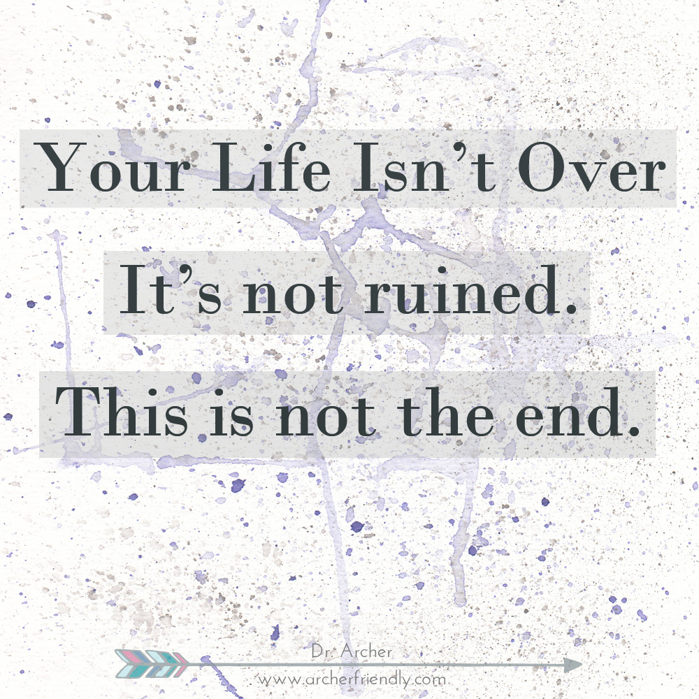 your life isn't over